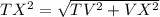 TX^{2} =\sqrt{TV^{2} +VX^{2}}