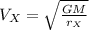 V_{X}=\sqrt{\frac{GM}{r_{X}}}