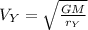 V_{Y}=\sqrt{\frac{GM}{r_{Y}}}