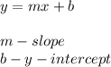 y=mx+b\\\\m - slope\\b - y-intercept