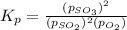 K_p=\frac{(p_{SO_3})^2}{(p_{SO_2})^2(p_{O_2})}