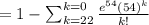 =1-\sum_{k=22}^{k=0}\frac{e^{54}\left ( 54\right )^k}{k!}