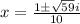 x=\frac{1\pm\sqrt{59}i}{10}