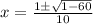 x=\frac{1\pm\sqrt{1-60}}{10}