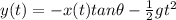y(t) = -x(t) tan \theta - \frac{1}{2}gt^2