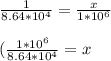 \frac{1}{8.64*10^4}=\frac{x}{1*10^6}\\\\(\frac{1*10^6}{8.64*10^4}=x\\\\