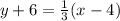 y + 6 = \frac{1}{3}(x-4)