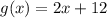 g(x) = 2x + 12