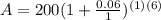 A=200(1+ \frac{0.06}{1})^{(1)(6)}