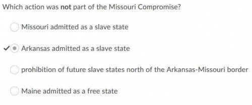 Which was not part of the missouri compromise?  a. missouri admitted as a slave state b. arkansas ad