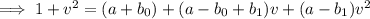 \implies 1+v^2=(a+b_0)+(a-b_0+b_1)v+(a-b_1)v^2