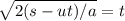 \sqrt{2(s-ut)/a}=t