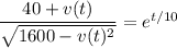 \dfrac{40+v(t)}{\sqrt{1600-v(t)^2}}=e^{t/10}