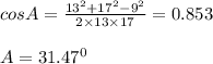 cosA=\frac{13^2+17^2-9^2}{2\times 13\times 17}=0.853\\\\A=31.47^0