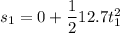 s_{1}=0+\dfrac{1}{2}12.7t_{1}^2