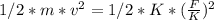 1/2*m*v^2=1/2*K*(\frac{F}{K} )^{2}