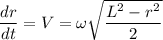 \dfrac{dr}{dt}=V=\omega \sqrt{\dfrac{L^2-r^2}{2}}