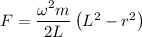 F=\dfrac{\omega^2 m}{2L}\left({L^2}-{r^2}\right)