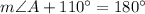 m\angle A+110^{\circ}=180^{\circ}