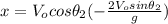 x=V_{o}cos\theta_{2} (-\frac{2V_{o}sin\theta_{2}}{g})