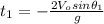 t_{1}=-\frac{2V_{o}sin\theta_{1}}{g}