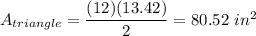A_{triangle}=\dfrac{(12)(13.42)}{2}=80.52\ in^2