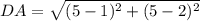 DA=\sqrt{(5-1)^2+(5-2)^2}