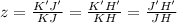 z=\frac{K'J'}{KJ}=\frac{K'H'}{KH}=\frac{J'H'}{JH}