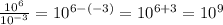 \frac{10^6}{10^{-3}}=10^{6-(-3)}=10^{6+3}=10^9