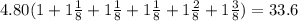 4.80(1+1\frac{1}{8}+1\frac{1}{8}+1\frac{1}{8}+1\frac{2}{8}+1\frac{3}{8})=33.6