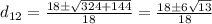 d_{12} =  \frac{18\pm \sqrt{324+144} }{18}= \frac{18\pm6 \sqrt{13} }{18}