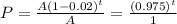 P=\frac{A(1-0.02)^t}{A}=\frac{(0.975)^t}{1}