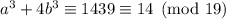 a^3+4b^3\equiv1439\equiv14\pmod{19}