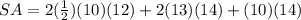 SA=2(\frac{1}{2})(10)(12)+2(13)(14)+(10)(14)