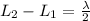 L_2 - L_1 = \frac{\lambda}{2}