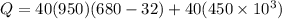 Q = 40(950)(680 - 32) + 40(450 \times 10^3)