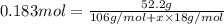 0.183 mol=\frac{52.2 g}{106 g/mol+x\times 18 g/mol}