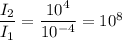 \dfrac{I_2}{I_1} = \dfrac{10^4}{10^{-4}} = 10^8