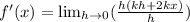 f'(x)= \lim_{h \to 0}(\frac{h(kh+2kx)}{h})