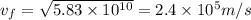 v_f=\sqrt{5.83\times 10^{10}}=2.4\times 10^5 m/s