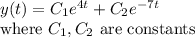 y(t) = C_1e^{4t} + C_2e^{-7t}\\\text{where } C_1, C_2 \text{ are constants}