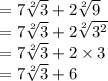 \begin{array}{l}{=7 \sqrt[2]{3}+2 \sqrt[2]{9}} \\ {=7 \sqrt[2]{3}+2 \sqrt[2]{3^{2}}} \\ {=7 \sqrt[2]{3}+2 \times 3} \\ {=7 \sqrt[2]{3}+6}\end{array}