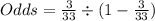 Odds = \frac{3}{33} \div (1-\frac{3}{33})