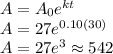 A=A_{0}e^{kt}\\A=27e^{0.10(30)}\\A=27e^{3}\approx 542