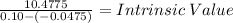 \frac{10.4775}{0.10 - (-0.0475)} = Intrinsic \: Value