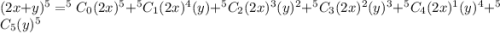 (2x+y)^5=^5C_0(2x)^5+^5C_1(2x)^{4}(y)+^5C_2(2x)^{3}(y)^2+^5C_3(2x)^{2}(y)^3+^5C_4(2x)^{1}(y)^4+^5C_5(y)^5