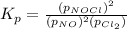 K_p=\frac{(p_{NOCl})^2}{(p_{NO})^2(p_{Cl_2})}