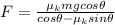 F = \frac{\mu_{k}mgcos\theta}{cos\theta - \mu_{k}sin\theta}