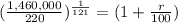 (\frac{1,460,000}{220})^{\frac{1}{121} }=(1+\frac{r}{100})