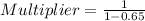Multiplier = \frac{1}{1-0.65}